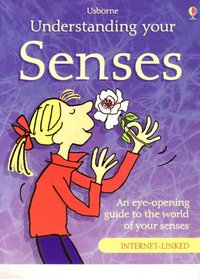 Understanding Your Senses (Science for Beginners)