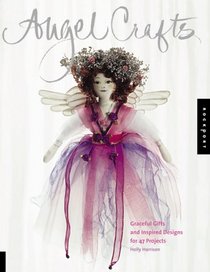 Angel Crafts: Graceful Gifts, Inspired Designs