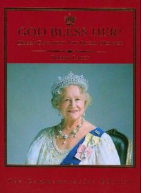 GOD BLESS HER!: QUEEN ELIZABETH, THE QUEEN MOTHER