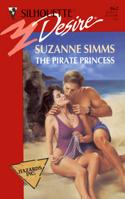 The Pirate Princess (Hazards, Inc., Bk 2) (Silhouette Desire, No 862)