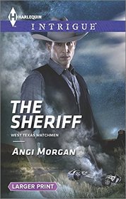 The Sheriff (West Texas Watchmen) (Harlequin Intrigue, No 1541) (Larger Print)