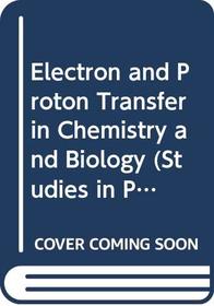 Electron and Proton Transfer in Chemistry and Biology