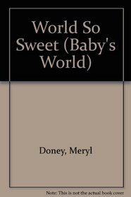 World So Sweet (Baby's World Book and Frieze)