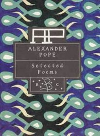 Alexander Pope: Selected Poems (Bloomsbury Poetry Classics)