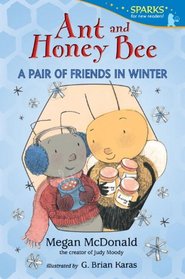 Ant and Honey Bee: A Pair of Friends in Winter (Candlewick Sparks)
