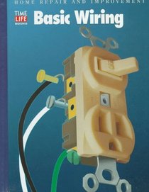 Basic Wiring (Home Repair and Improvement)