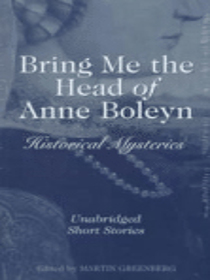 Bring Me the Head of Anne Boleyn (Audio Cassette) (Unabridged)