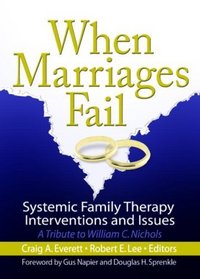 When Marriages Fail: Systemic Family Therapy Interventions And Issues