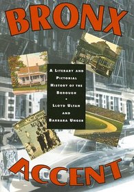 Bronx Accent: A Literary And Pictorial History of the Borough