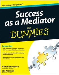 Success as a Mediator For Dummies (For Dummies (Career/Education))