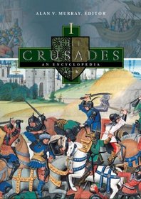 The Crusades: An Encyclopedia 4 Volume Set