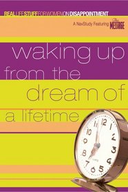 Waking Up from a Dream of a Lifetime (Real Life Stuff)