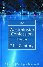 The Westminster Confession into the 21st Century, Vol. 1