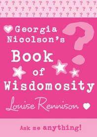 GEORGIA'S BOOK OF WISDOMOSITY (CONFESSIONS OF GEORGIA NICOLS0N)