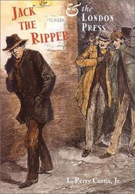 Jack the Ripper and the London Press