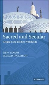 Sacred and Secular : Religion and Politics Worldwide (Cambridge Studies in Social Theory, Religion and Politics)