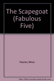 SCAPEGOAT, THE (Fabulous Five)