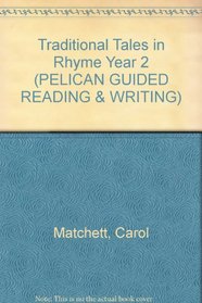 Traditional Tales in Rhyme Year 2 (Pelican Guided Reading & Writing)