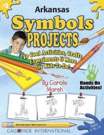 Arkansas Symbols & Facts Projects: 30 Cool, Activities, Crafts, Experiments & More for Kids to Do to Learn About Your State (Arkansas Experience)