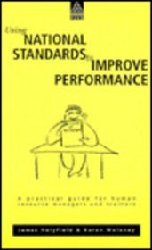 Using National Standards to Improve Performance: A Practical Guide for Human Resource Managers and Trainers
