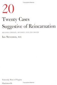 Twenty Cases Suggestive of Reincarnation: Second Edition, Revised and Enlarged