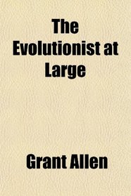 The Evolutionist at Large