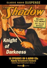 The Shadow: Knight of Darkness (Classic Radio Suspense)