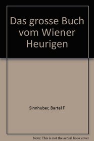 Das grosse Buch vom Wiener Heurigen (German Edition)