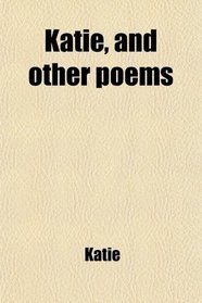 Katie, and other poems