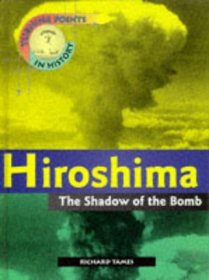 Hiroshima - the Shadow of the Bomb (Turning points in history)