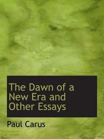 The Dawn of a New Era and Other Essays