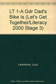 LT 1-A Gdr Dad's Bike Is (Let's Get Together/Literacy 2000 Stage 3)
