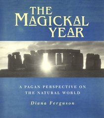 The Magickal Year: A Pagan Perspective On the Natural World