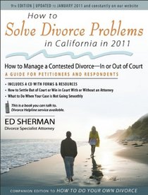 How to Solve Divorce Problems in California in 2011: Managing a Contested Divorce - In or Out of Court