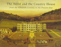 The Artist and the Country House: From the Fifteenth Century to the Present Day