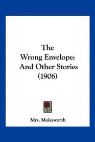 The Wrong Envelope: And Other Stories (1906)