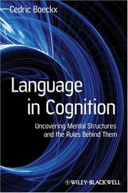 Language in Cognition: Uncovering Mental Structures and the Rules Behind Them