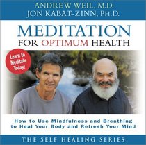 Meditation for Optimum Health: How to Use Mindfulness and Breathing to Heal Your Body and Refresh Your Mind