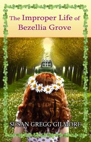 The Improper Life of Bezellia Grove (Center Point Premier Fiction (Large Print))