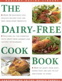 The Dairy Free Cookbook: The Healthy Eating Library