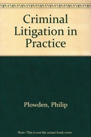 Criminal Litigation in Practice