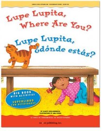 Big Book: Lupe Lupita, Where Are You? / Lupe Lupita, dnde ests? (English and Spanish Foundations Series) (English and Spanish Edition)