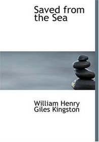 Saved from the Sea (Large Print Edition)
