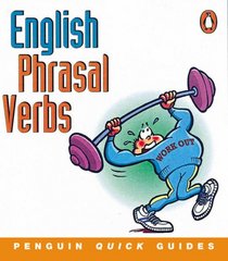 Penguin Quick Guides: English Phrasal Verbs (Penguin Quick Guides)