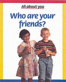 Who Are Your Friends (All About You)