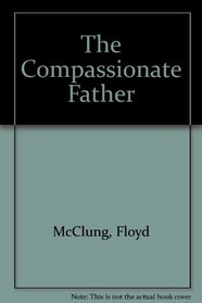 The Compassionate Father