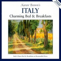 Karen Brown Italy: Charming Bed & Breakfasts 2000 (Karen Brown's Italy. Charming Bed & Breakfasts)