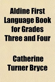 Aldine First Language Book for Grades Three and Four