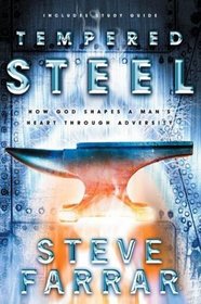Tempered Steel: How God Shaped a Man's Heart Through Adversity