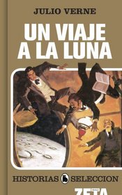 Un viaje a la luna (Historias Seleccion/ History Selection) (Spanish Edition)